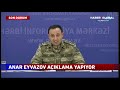 Azerbaycan Savunma Bakanlığı Sözcüsü Anar Eyvazov Cephe Hattındaki Son Durumu Paylaştı