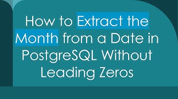 How to Extract the Month from a Date in PostgreSQL Without Leading Zeros