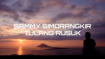 SAMMY SIMORANGKIR - TULANG RUSUK