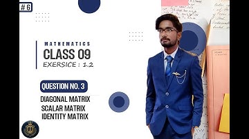 Class 9 | Exercise 1.2 | Diagonal Matrix | Scalar Matrix | Identity Matrix | Learning Hub with Abdul