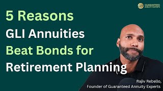5 Reasons GLI Annuities Beat Bonds for Retirement Planning