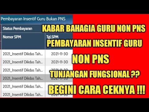 PEMBAYARAN INSENTIF GURU BUKAN PNS !! TUNJANGAN FUNGSIONAL?? BEGINI CARA CEKNYA !! DI BAYARKAN ??