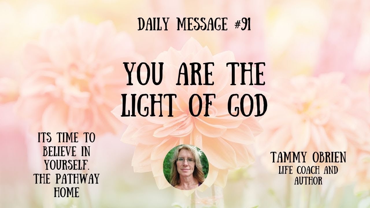 Day 91 You Are The Light Of God// Daily Videos Of Healing And ...