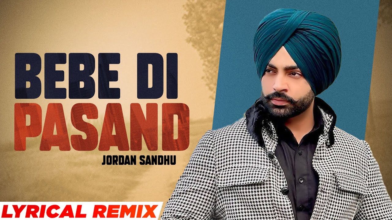 Bebe Di Pasand (Lyrical Remix) | Jordan Sandhu | Desi Crew | Dj Desi Tigerz | New Punjabi Song 2021