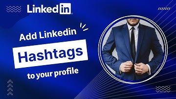 How to Add Hashtags to LinkedIn Profile