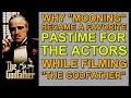 Why mooning each other became a favorite pastime for the actors while filming the godfather