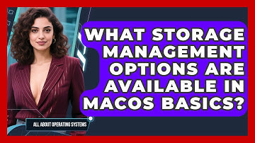 What Storage Management Options Are Available in macOS Basics? | All About Operating Systems News
