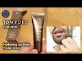 Tom Ford Hydrating Lip Balm for Men Review