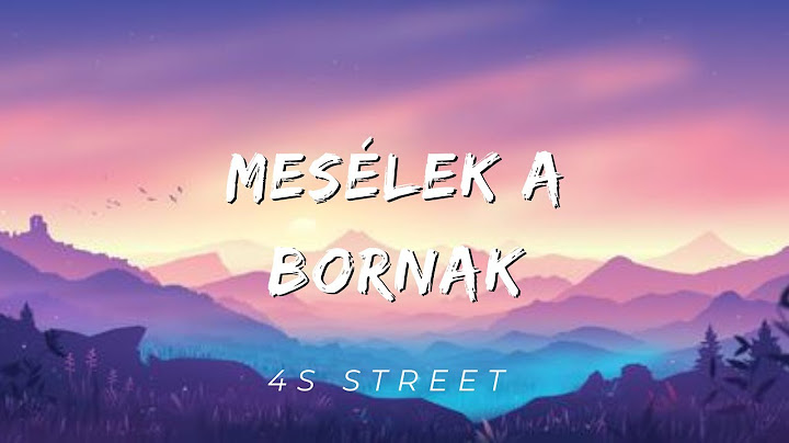 4S Street - Mesélek a bornak (Lyrics)