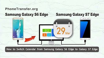 How to Switch Calendar from Samsung Galaxy S6 Edge to Galaxy S7 Edge Directly