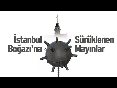 İSTANBUL BOĞAZI'NA SÜRÜKLENEN MAYINLAR