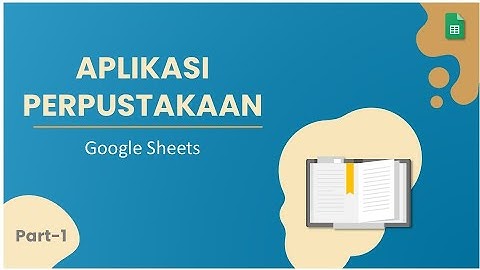 85. APLIKASI PERPUSTAKAAN DENGAN GOOGLE SHEETS