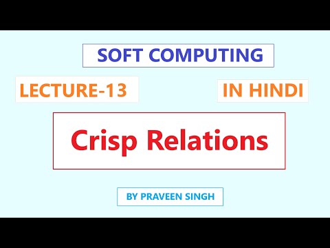 Soft Computing Lecture 13 Crisp Relation in Hindi