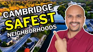5 Safest Neighborhoods in Cambridge, Ontario: Is Cambridge Ontario Safe?