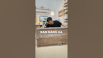 Unbox bàn nâng hạ Icockpit | Bình Thích Setup