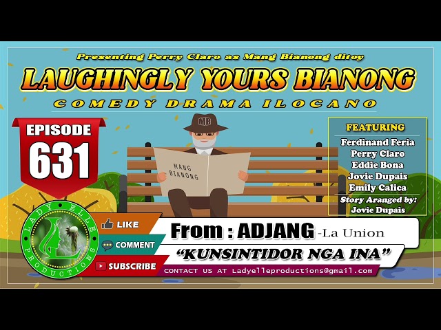 LAUGHINGLY YOURS BIANONG #631 | KUNSINTIDOR NGA INA | LADY ELLE  PRODUCTIONS | BEST ILOCANO DRAMA class=