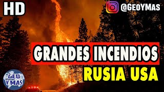 🔥 Grandes Incendios en el Mundo | USA 🇺🇸 | RUSIA 🇷🇺 | Calentamiento Global | Efecto Invernadero