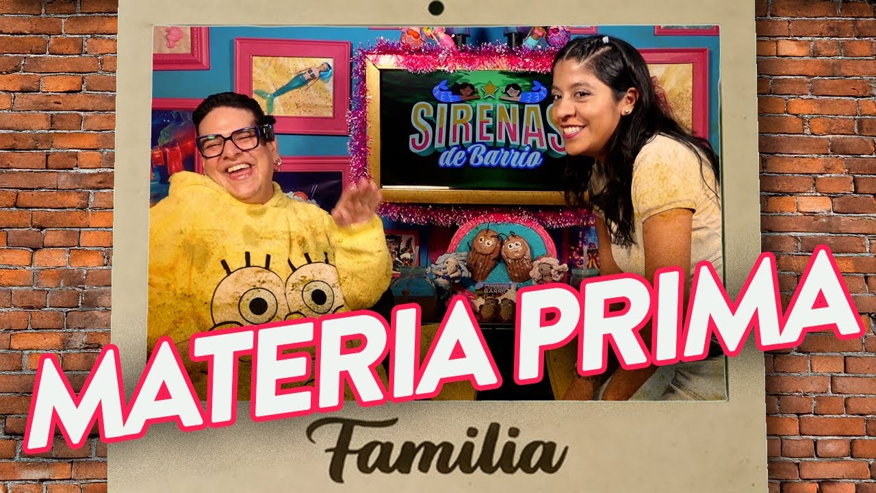 Sirenas de Barrio - MATERIA PRIMA 🧑‍🧑‍🧒‍🧒 - Ep.44