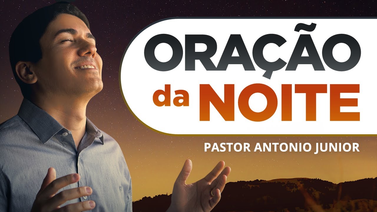 ORAÇÃO DA NOITE DE HOJE – Para Deus Multiplicar as Bênçãos na Sua Vida  🙏🏼