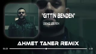 Deniz Zeren - Gittin Benden ( Ahmet Taner Remix ) | Senden Başkasına Kalbimi Vermem Resimi