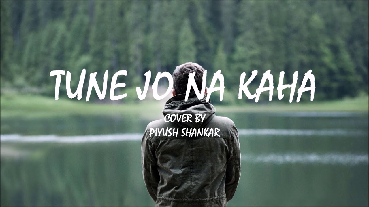 tune jo na kaha lyrics