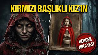 Kırmızı Başlıklı Kız Masalının Gerçek Hikayesi 