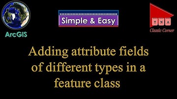 How To Add Attribute Fields In Feature Class