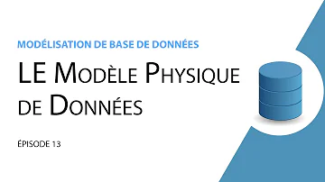 Comment faire un modèle physique de donnée ?