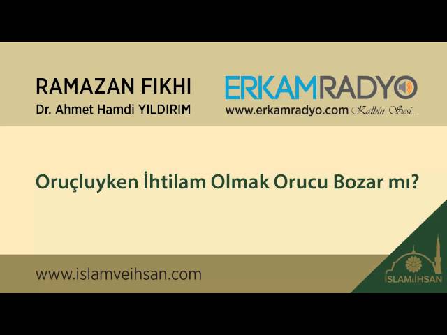 Oruclu Iken Ihtilam Olmanin Veya Cunup Olarak Sabahlamanin Hukmu Nedir Islam Ve Ihsan