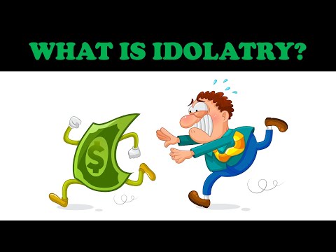 What Is Idolatry