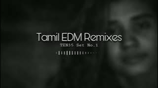 Tamil EDM Remixes - TEN35 Set No.1