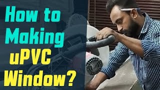 How To Make uPVC Sliding Windows ? || यूपीवीसी स्लाइडिंग विंडोज़ कैसे बनाएं ? || Full Prosses