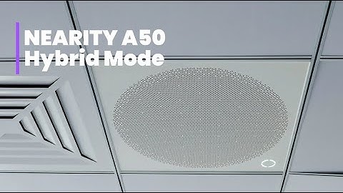 NEARITY A50 Ceiling Array Microphone—Hybrid Mode Introduction