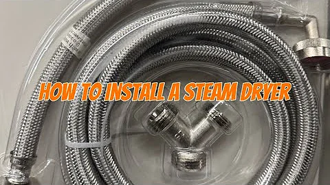 How to Install a Steam Dryer Hose Kit