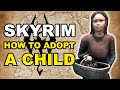 How to ADOPT A CHILD in Skyrim [Elder Scrolls Guide]