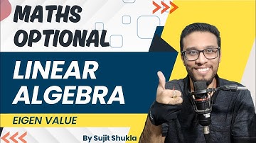 Lec 14: Eigen Value | Linear Algebra | UPSC Maths Optional By Sujit Shukla