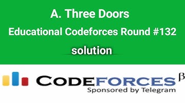 A. Three Doors | Codeforces Solution | Educational Codeforces Round 132  | Div2 | Bangla |