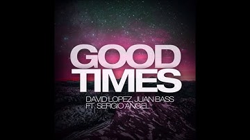 Good Times - Juan Bass Ft Sergio Angel David Lopez (GUARACHA ✘ ALETEO)