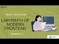 React Developer Session 3 : Labyrinth Of Modern Frontend