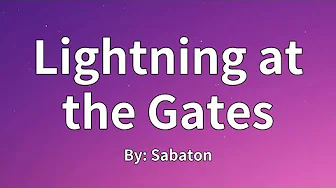 Sabaton - Lightning at the Gates (Lyrics) Sabaton - Lightning at the Gates (Lyrics)