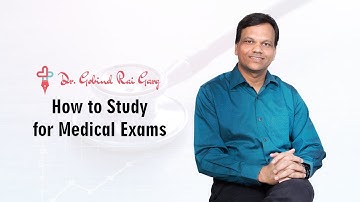 Dr. Gobind Rai Garg discusses the topic - How to study for MBBS Exam