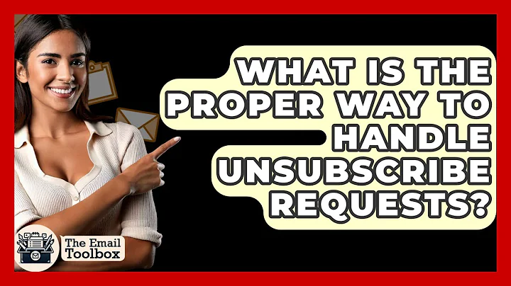 What Is The Proper Way To Handle Unsubscribe Requests? - TheEmailToolbox.com