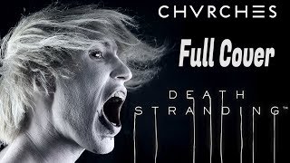 CHVRCHES - Death Stranding (Full Cover)  Hideo Kojima Game