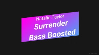 Natalie Taylor - Surrender [Bass Boosted]