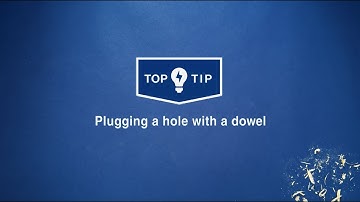 Wickes Top Tips - Plugging a hole with a dowel