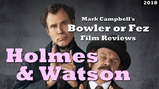 Holmes & Watson 2018 Film Review