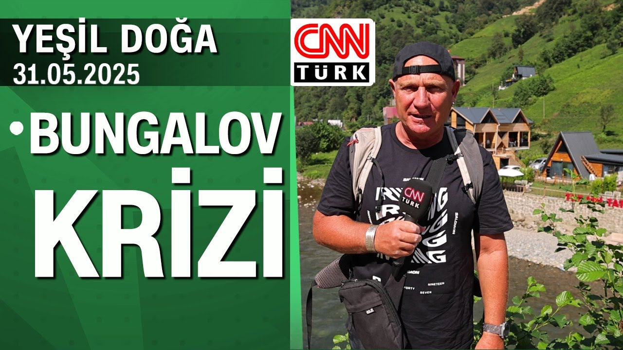 Kaçkar Dağları'nın ekolojik dengesine zarar veren bungalov krizi - Yeşil Doğa 31.05.2025 Cumartesi