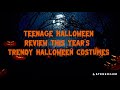Teenage Halloween review 2020's trendy Halloween costumes