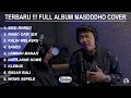 MASDDDHO FULL ALBUM COVER SIDO RONDO, SANES, LEMBAH MANAH, KLAIH WELASKU