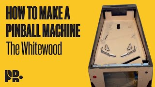 HOW TO MAKE A PINBALL MACHINE: The White Wood